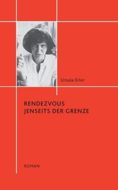Cover for Ursula Erler · Rendezvous jenseits der Grenze (Paperback Book) (2022)