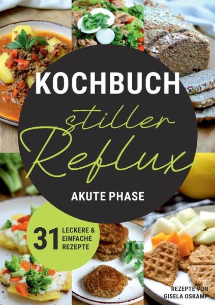 Cover for Gisela Oskamp · Kochbuch Stiller Reflux - Akute Phase (Book) (2023)