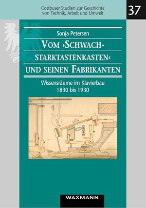 Cover for Sonja Petersen · Vom &quot;Schwachstarktastenkasten&quot; Und Seinen Fabrikanten (Bok) [German edition] (2017)