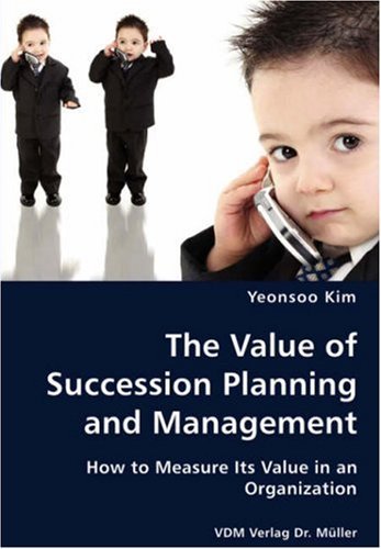 Cover for Yeonsoo Kim · The Value of Succession Planning and Management (Paperback Bog) (2007)