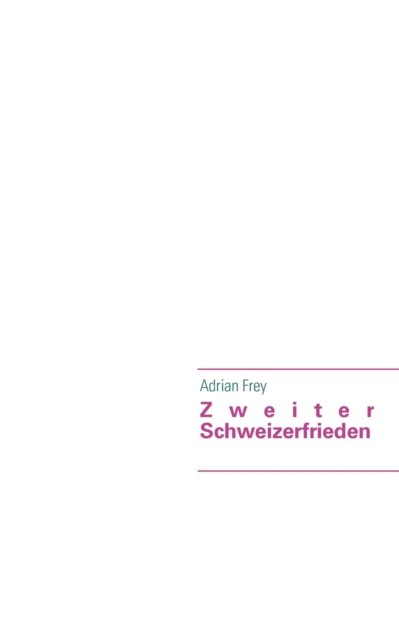Cover for Adrian Frey · Zweiter Schweizerfrieden (Paperback Book) [German edition] (2011)