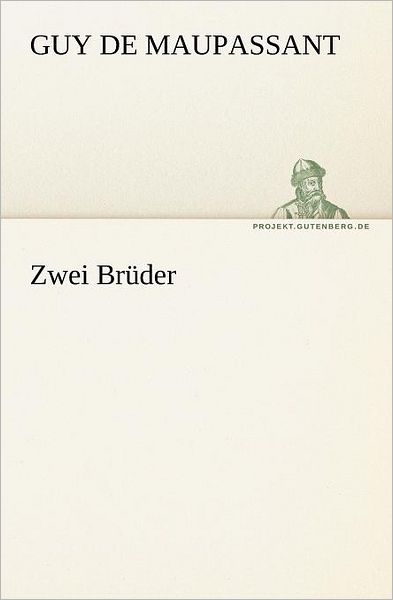 Cover for Guy De Maupassant · Zwei Brüder (Tredition Classics) (German Edition) (Paperback Book) [German edition] (2012)