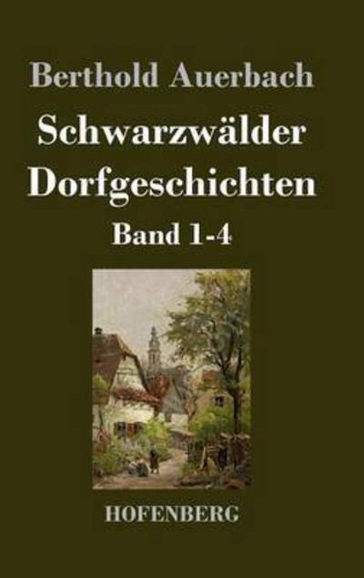 Schwarzwalder Dorfgeschichten - Berthold Auerbach - Books - Hofenberg - 9783843019347 - June 24, 2013