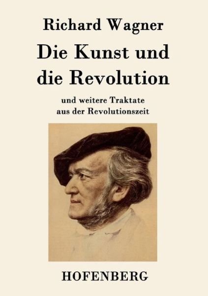 Cover for Richard Wagner · Die Kunst und die Revolution: und weitere Traktate aus der Revolutionszeit (Paperback Bog) (2015)