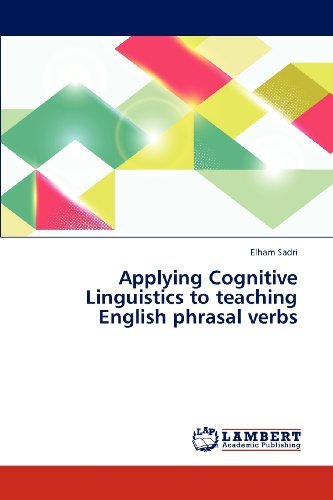 Cover for Elham Sadri · Applying Cognitive Linguistics to Teaching English Phrasal Verbs (Taschenbuch) (2012)