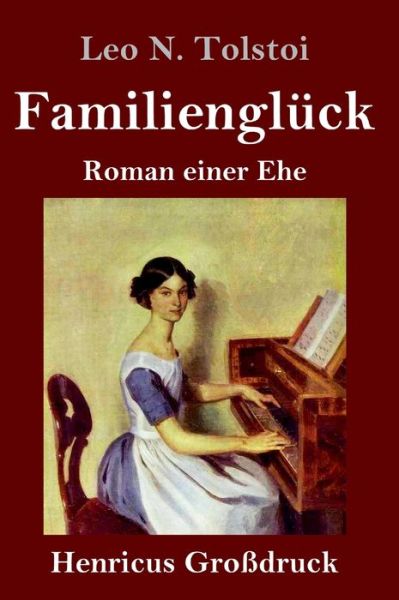 Cover for Leo N Tolstoi · Familiengluck (Grossdruck) (Hardcover Book) (2019)