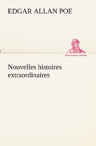 Cover for Edgar Allan Poe · Nouvelles Histoires Extraordinaires (Tredition Classics) (French Edition) (Paperback Book) [French edition] (2012)