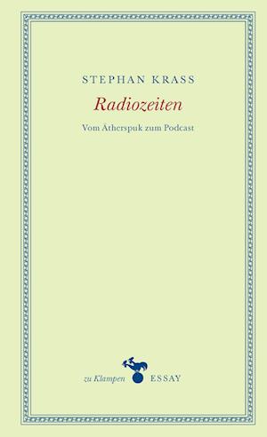 Radiozeiten - Stephan Krass - Books - zu Klampen Verlag - 9783866748347 - September 28, 2022