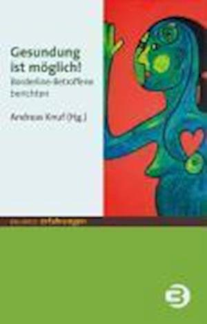 Cover for Andreas Knuf · Gesundung Ist Moglich!: Borderline-Betroffene Berichten (Balance Erfahrungen) (Buch)