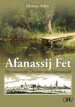 Afanassij Fet - Menno Aden - Livres - GHV - 9783873368347 - 10 juillet 2024