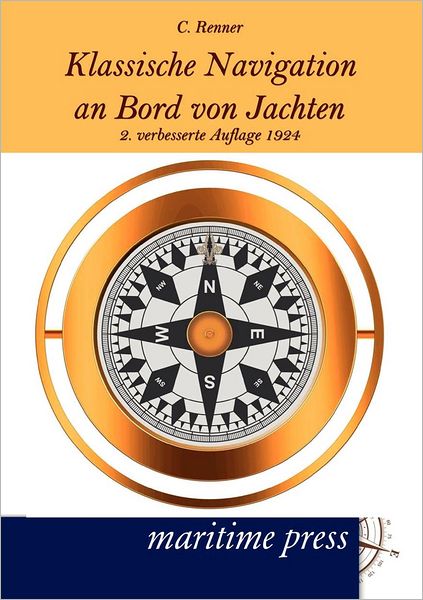 Cover for C Renner · Klassische Navigation an Bord von Jachten (Taschenbuch) [German edition] (2012)