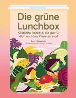 Cover for Becky Alexander · Die grüne Lunchbox (Innbunden bok) (2022)