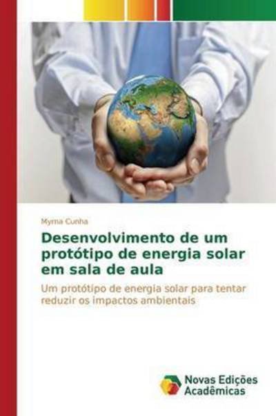 Cover for Cunha Myrna · Desenvolvimento De Um Prototipo De Energia Solar Em Sala De Aula (Paperback Book) (2015)
