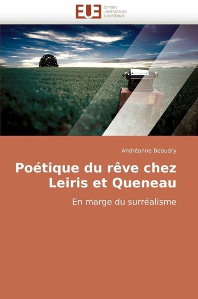 Cover for Andréanne Beaudry · Poétique Du Rêve Chez Leiris et Queneau: en Marge Du Surréalisme (Paperback Book) [French edition] (2018)