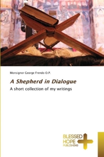 Cover for Monsignor George Frendo O P · A Shepherd in Dialogue (Pocketbok) (2021)