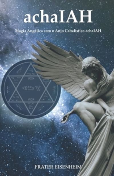 Cover for Frater Eisenheim · Achaiah: Magia Angelica Com O Anjo Cabalistico Achaiah (Paperback Book) (2021)