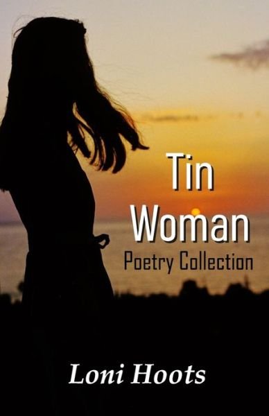 Cover for Loni Hoots · Tin Woman (Paperback Book) (2021)