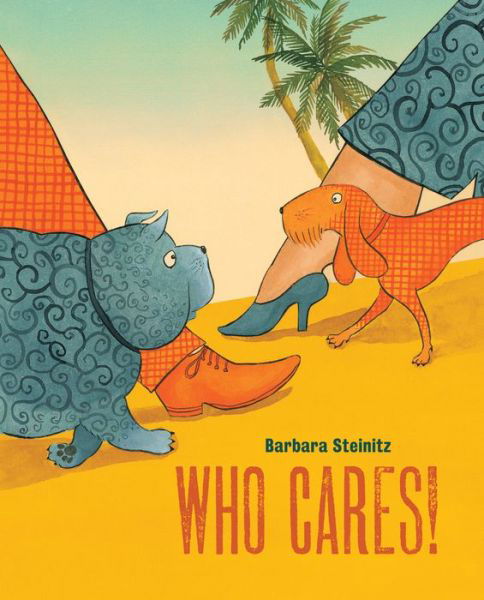 Cover for Barbara Steinitz · Who Cares! (Hardcover Book) (2019)