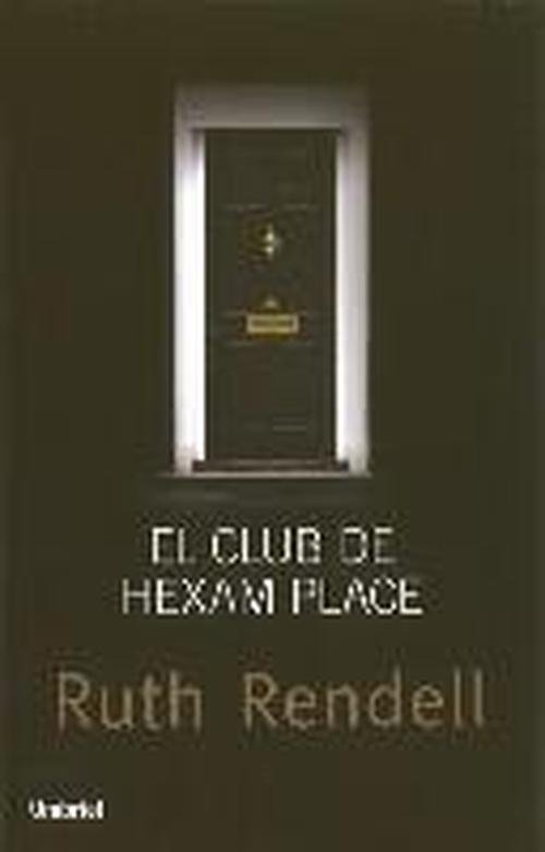El Club De Hexam Place - Ruth Rendell - Books - Urano - 9788492915347 - January 30, 2014