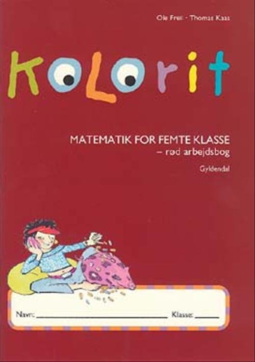 Cover for Thomas Kaas; Ole Freil · Kolorit. Mellemtrin: Kolorit 5. klasse, rød arbejdsbog (Sewn Spine Book) [1e uitgave] (2005)