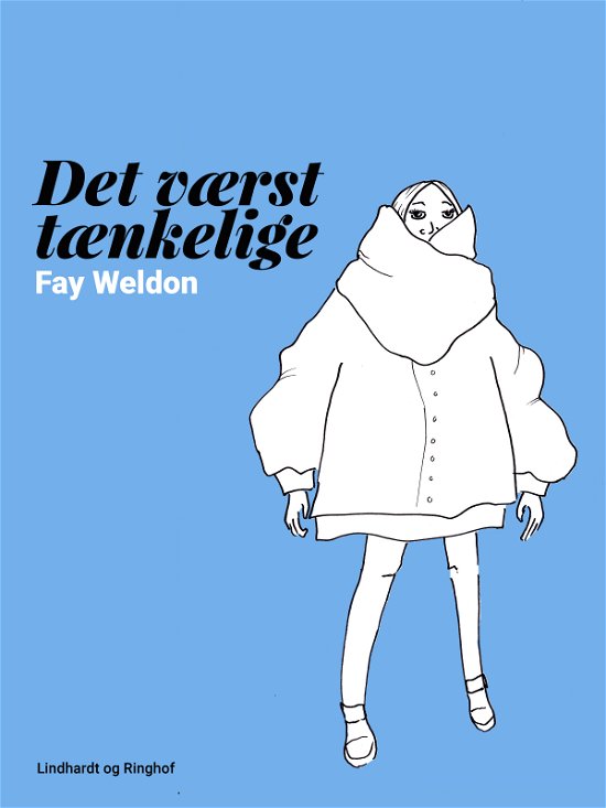 Cover for Fay Weldon · Det værst tænkelige (Sewn Spine Book) [2e édition] (2018)