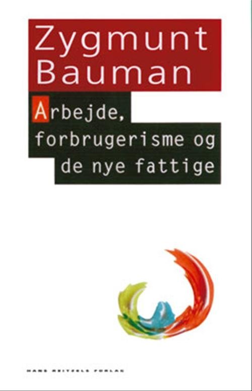 Cover for Zygmunt Bauman · Den hvide serie: Arbejde, forbrugerisme og de nye fattige (Taschenbuch) [1. Ausgabe] (2002)