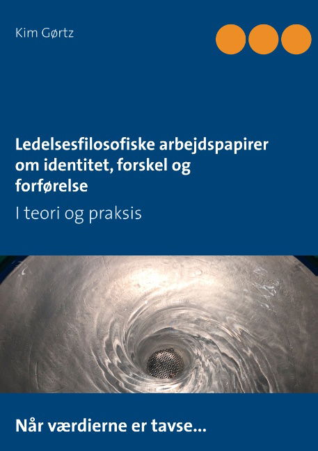 Cover for Kim Gørtz · Ledelsesfilosofiske arbejdspapirer om identitet, forskel og forførelse (Paperback Book) [1. Painos] (2019)