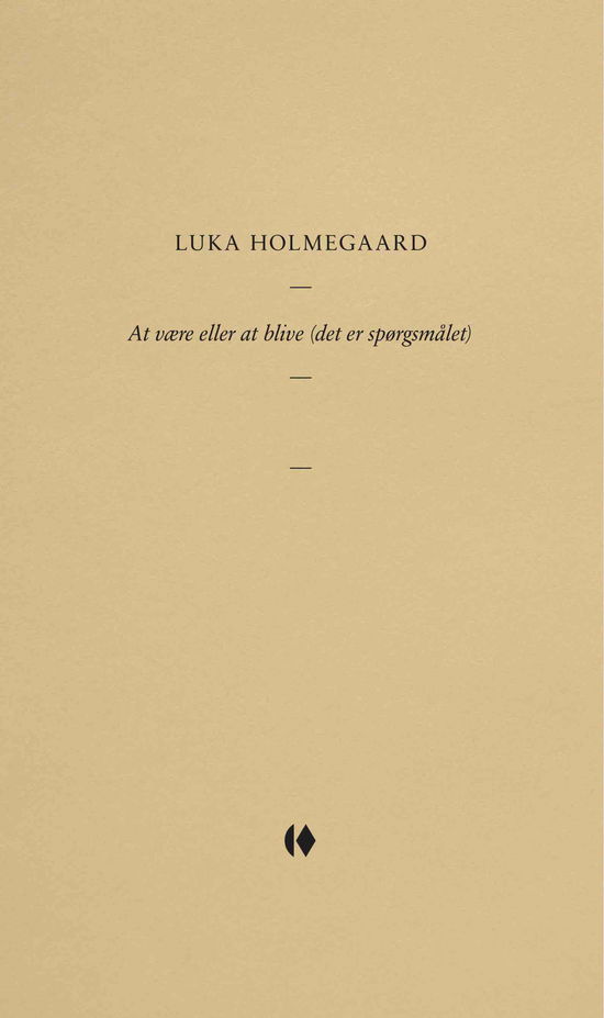 Cover for Luka Holmegaard · Gutkind Essays: At være eller at blive (det er spørgsmålet) (Hæftet bog) [1. udgave] (2022)