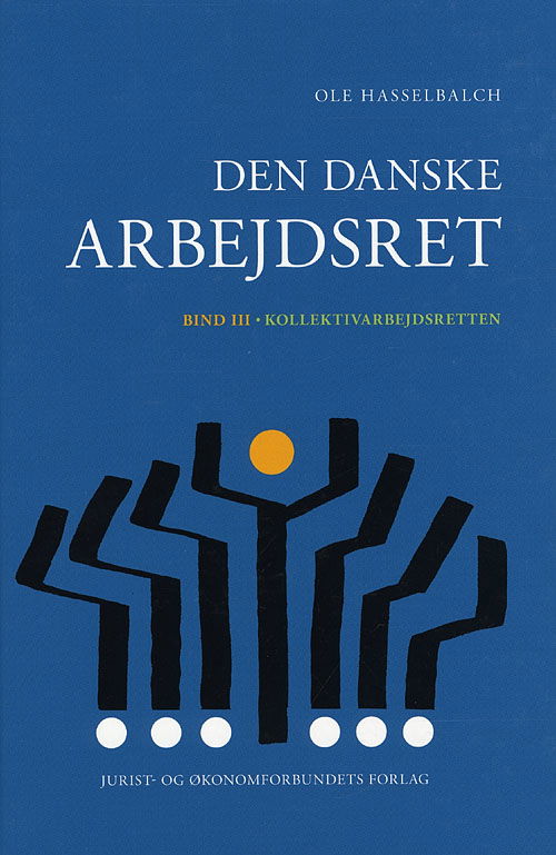 Den Danske Arbejdsret III - Hasselbalch O - Książki - DJØF - 9788757418347 - 15 lutego 2009