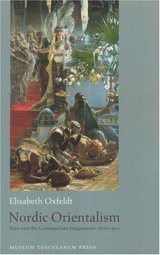 Cover for Elisabeth Oxfeldt · Nordic Orientalism (Bound Book) [1º edição] [Indbundet] (2005)