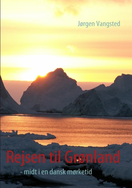 Cover for Jørgen Vangsted · Rejsen til Grønland (Paperback Book) [1st edition] [Paperback] (2010)