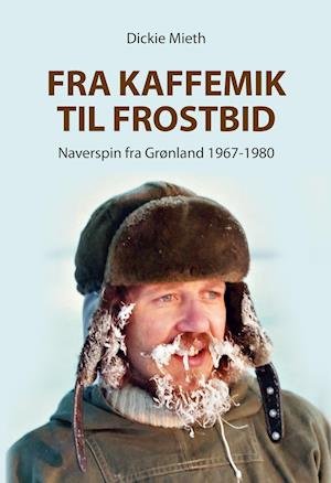 Cover for Dickie Mieth · Fra kaffemik til frostbid (Paperback Book) [1th edição] (2020)