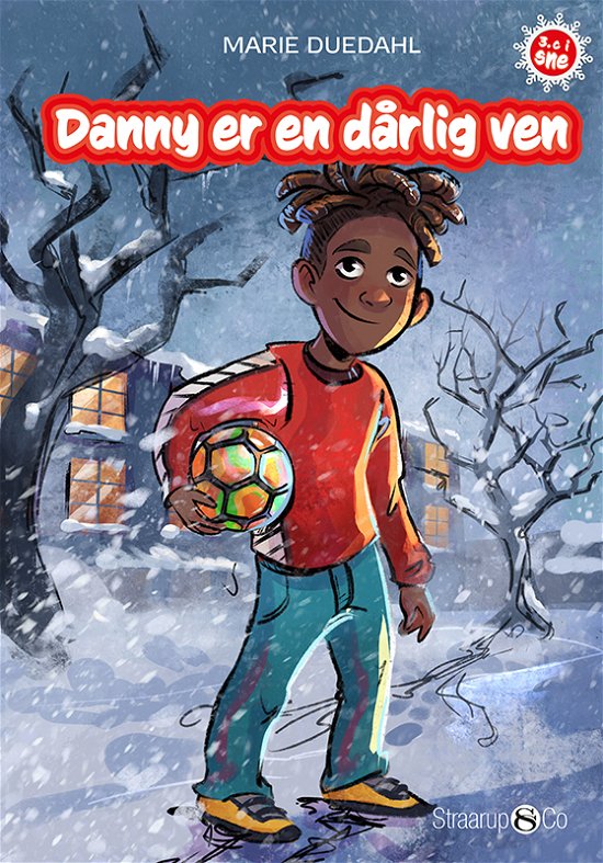 Cover for Marie Duedahl · 3. c i sne: Danny er en dårlig ven (Hardcover Book) [1th edição] (2024)