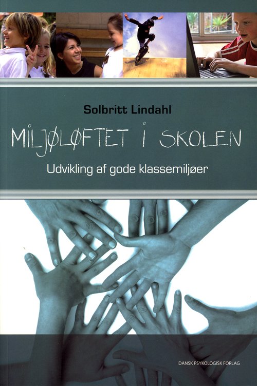 Miljøløftet i skolen - Solbritt Lindahl - Bøger - Dansk Psykologisk Forlag - 9788777065347 - 14. januar 2009