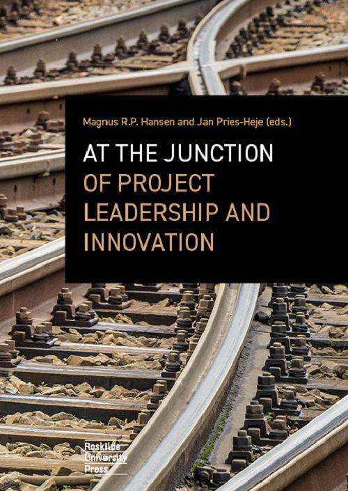 Cover for Magnus R.P. Hansen og Jan Pries-Heje (red.) · At the junction of project leadership and innovation (Sewn Spine Book) [1st edition] (2020)