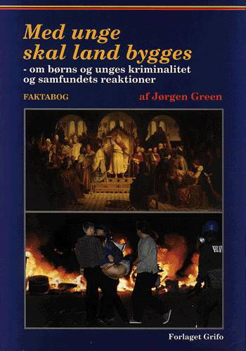 Cover for Jørgen Green · Med unge skal land bygges (Book) [1st edition] (1993)