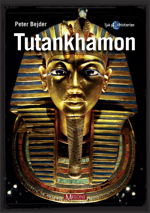 Cover for Peter Bejder · Tjek på historien: Tutankhamon (Bound Book) [1st edition] [Indbundet] (2010)