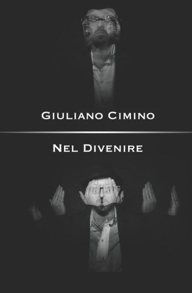 Nel Divenire - Giuliano Cimino - Książki - Streetlib - 9788834104347 - 17 maja 2019