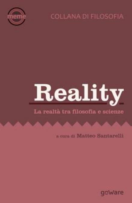 Cover for Matteo Santarelli · Reality. La Realta Tra Filosofia E Scienze (Paperback Book) (2015)
