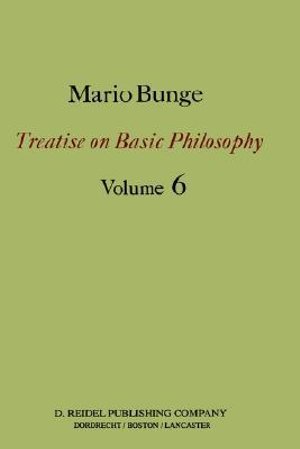 Cover for M. Bunge · Treatise on Basic Philosophy: Volume 6: Epistemology &amp; Methodology II: Understanding the World - Treatise on Basic Philosophy (Inbunden Bok) [1983 edition] (1983)