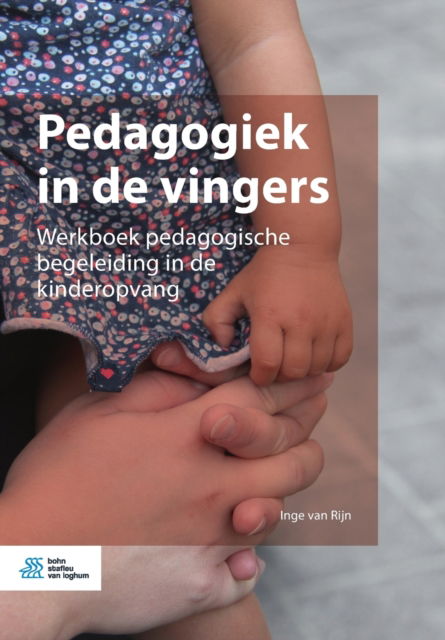 Inge Van Rijn · Pedagogiek in de Vingers: Werkboek Pedagogische Begeleiding in de Kinderopvang (Taschenbuch) [2020 edition] (2020)