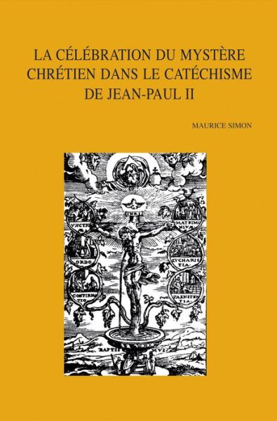 Cover for M Simon · La Celebration Du Mystere Chretien Dans Le Catechisme De Jean-paul II (Bibliotheca Ephemeridum Theologicarum Lovaniensium) (Paperback Book) (2006)