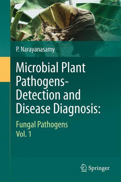 Cover for P. Narayanasamy · Microbial Plant Pathogens-Detection and Disease Diagnosis:: Fungal Pathogens, Vol.1 (Hardcover Book) (2010)