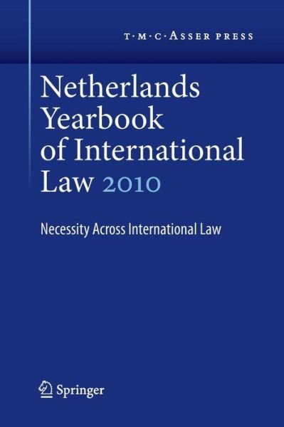 Cover for I F Dekker · Netherlands Yearbook of International Law Volume 41, 2010: Necessity Across International Law - Netherlands Yearbook of International Law (Paperback Book) [2011 edition] (2013)