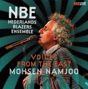 Voices From The East : Mohsen Namjoo - Nederlands Blazers Ensemble - Musiikki - NEDERLANDS BLAZERS ENSEMB - 9789070778347 - keskiviikko 12. heinäkuuta 2017