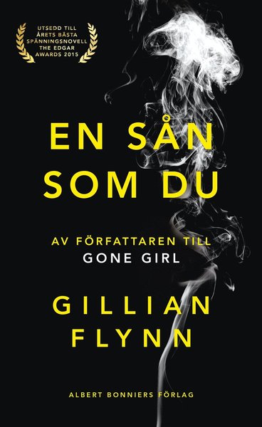 En sån som du - Gillian Flynn - Books - Albert Bonniers Förlag - 9789100161347 - November 20, 2015