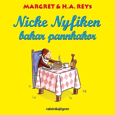 Nicke Nyfiken: Nicke Nyfiken bakar pannkakor - Margret Rey - Audio Book - Rabén & Sjögren - 9789129728347 - October 7, 2020