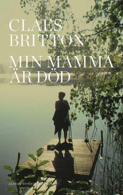 Cover for Claes Britton · Min mamma är död (ePUB) (2010)