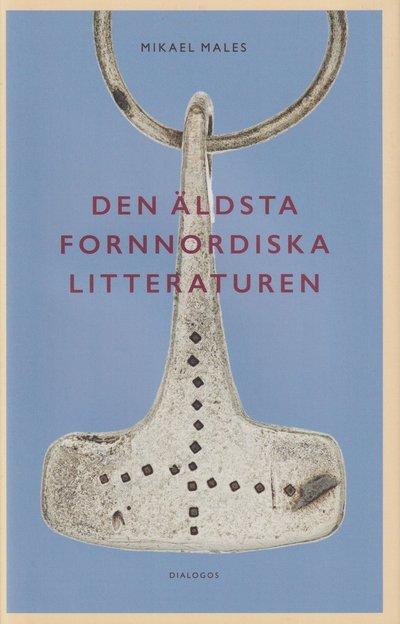 Cover for Mikael Males · Den äldsta fornnordiska litteraturen : nya vetenskapliga rön (Hardcover Book) (2024)