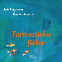 Cover for Erik Magntorn · Fantastiska fiskar (Gebundesens Buch) (2012)